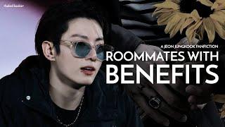 ROOMMATES WITH BENEFITS (Jeon Jungkook ff) ONESHOT