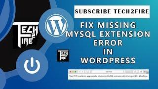 How To Solve Missing MySQL Extension Error In Wordpress | Wordpress Tutorials | Tech2Fire