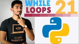 Learn Python Programming - 21 - While Loops