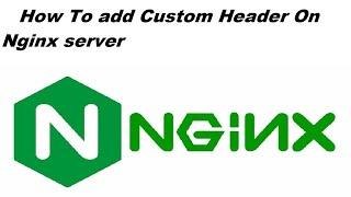 How To add Custom Header On Nginx Server