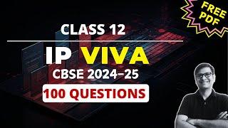 IP Viva Questions Class 12: 2024-25 | 100 Viva Questions You MUST Know | IP Practical Class 12 Viva