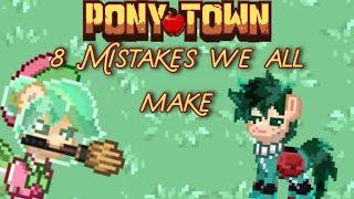 8 Mistakes we all make in Pony Town