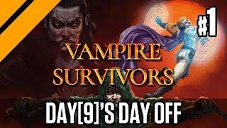 Day[9]'s Day Off - Vampire Survivors P1