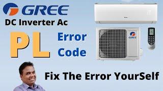 Gree Dc Inverter AC Error Code PL | PL Error In Gree Inverter Air Conditioner | AC Error Code List