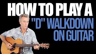 How To Play A D Walkdown On Guitar