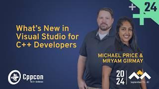 What's New in Visual Studio for C++ Developers - Michael Price & Mryam Girmay - CppCon 2024