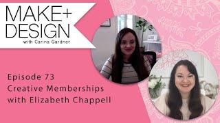 Episode 73 Creative Memberships with Elizabeth Chappell