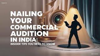 Want to get Cast? Insider Secrets to Ace Your Commercial Audition!