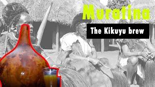 MURATINA, The Kikuyu African Brew.