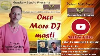 Dj NONSTOP Once More Dj Masti 2017 - Rajesh Gandarv - Pahari Nati Lovers