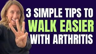 How to Walk Better with Arthritis- 3 Simple Tips