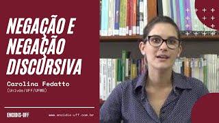 Negação e negação discursiva - Carolina Fedatto (Univás/UFF/UFMG)