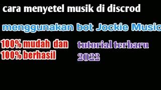 tutorial untuk menyetel musik menggunakan bot Jockie Music dihp terbaru 2022