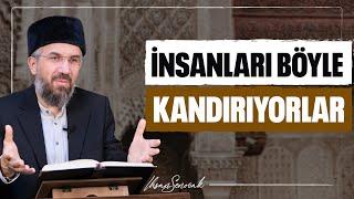 İnsanları Böyle Kandırıyorlar l İhsan Şenocak