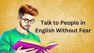 Talk To People in English Without Fear | Graded Reader | Improve Your English Level