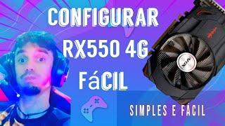 configurar rx550 da maneira certa com apenas um click