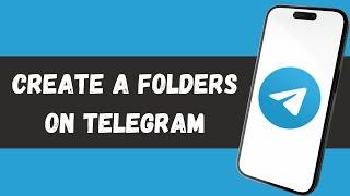 How to Organize Telegram Chats with Folders – Easy Guide!