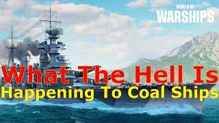 World of Warships- What The Hell Is Happening To Coal Ships??