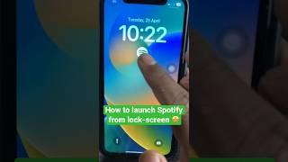 How to launch Spotify from lockscreen in iPhone 