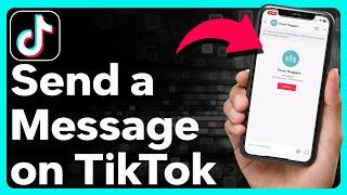 How To Send A Message On TikTok