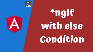 17. Use ngIf with else condition in the HTML Template for Angular Component.