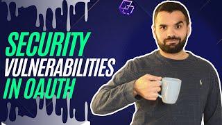 Security Vulnerabilities in OAuth | OAuth Intro and Risks