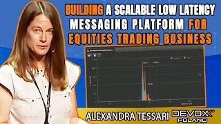 Building Scalable Low Latency Messaging Platform • Alexandra Tessari • Devoxx Poland 2021