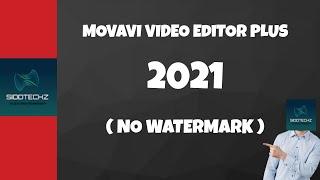 Movavi Video Editor Plus 2021 For 100% Free No Watermark Unlimited Time || SIDDTechz