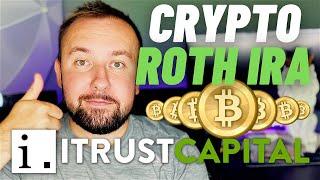 How To Open A Crypto ROTH IRA With iTrustCapital - Full Tutorial