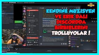 Kendine Müzisyen ve Erik Dali Discordda Birbirlerini Trollüyolar!