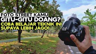 Tips Komposisi Foto Anti Ribet! | POV Street Photography Indonesia | Canon 600D