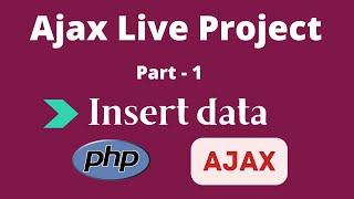 How to Insert Data using Ajax PHP