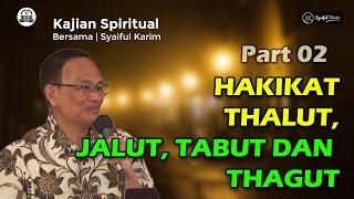 KAJIAN SPIRITUAL | HAKIKAT THALUT, JALUT, TABUT, DAN THAGUT | Part 02 | SYAIFUL KARIM | BSI