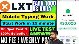 LXT | Mobile Typing Job | Earning App | Work From Home Job | Online Job at Home | Part Time Job |Job