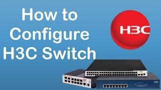 H3C Switch Configuration | VLAN Configuration and Assign IP Address to VLAN in H3C Switch