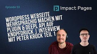 WordPress Website mehrsprachig machen mit Plugin + DeepL API auf Knopfdruck | Interview Teil 1 #53