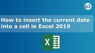 How to insert the current date into a cell in Excel 2019