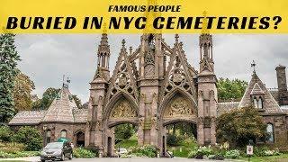 Famous People Buried In NYC Cemeteries?