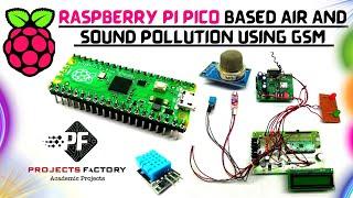 Raspberry Pi PICO Based Air And Sound Pollution Using GSM