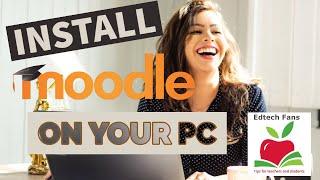 Install Moodle on your PC (easy, step by step tutorial)