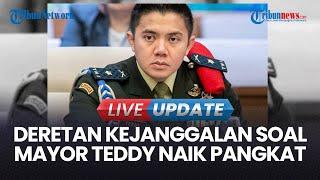 LIVE UPDATE | Deretan Kejanggalan Versi DPR dan Imparsial Soal Mayor Teddy Naik Pangkat Jadi Letkol