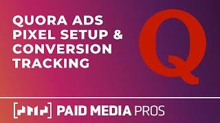 Quora Ads Pixel Setup and Conversion Tracking