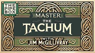 Master the Tachum on the Bagpipes  - * Free Practice Exercises