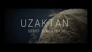 Sedef Sebüktekin - Uzaktan