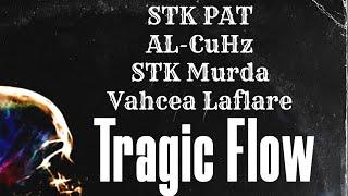 STK Pat - Tragic Flow (Ft. AL-CuHz, STK Murda, Vahcea Laflare