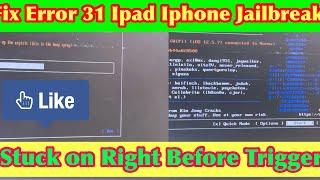 Jailbreak Stuck on Right Before Trigger Fix Error code 31 checkrain Jailbreak ios 12.5.7 ipad iphone