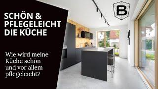 Pflegeleichte und schöne Küchen