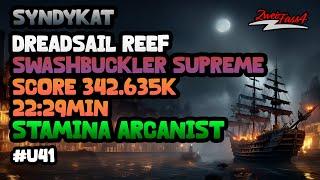 SWASHBUCKLER SUPREME | Stamina Arcanist | Dreadsail Reef | Syndykat | 342.635K 22:29min | ESO - U41