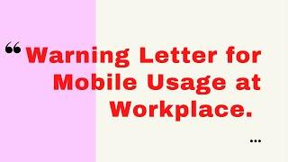 Warning Letter for Mobile Usage at Workplace.