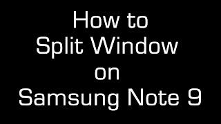 How to Split Screen on Samsung Note 9